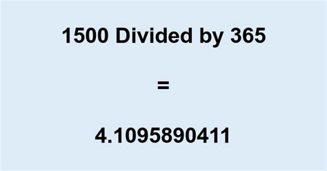 1500 divided by 365 .
